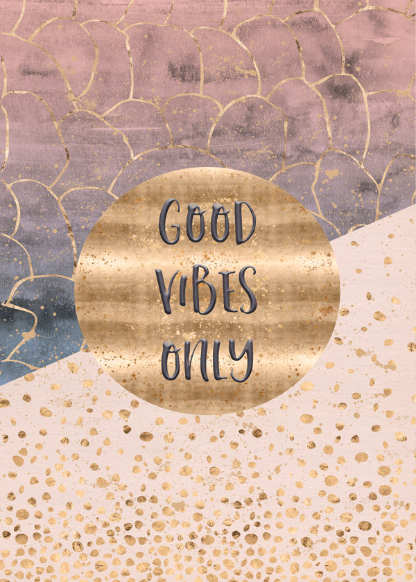 GRAPHIC ART Good vibes only
