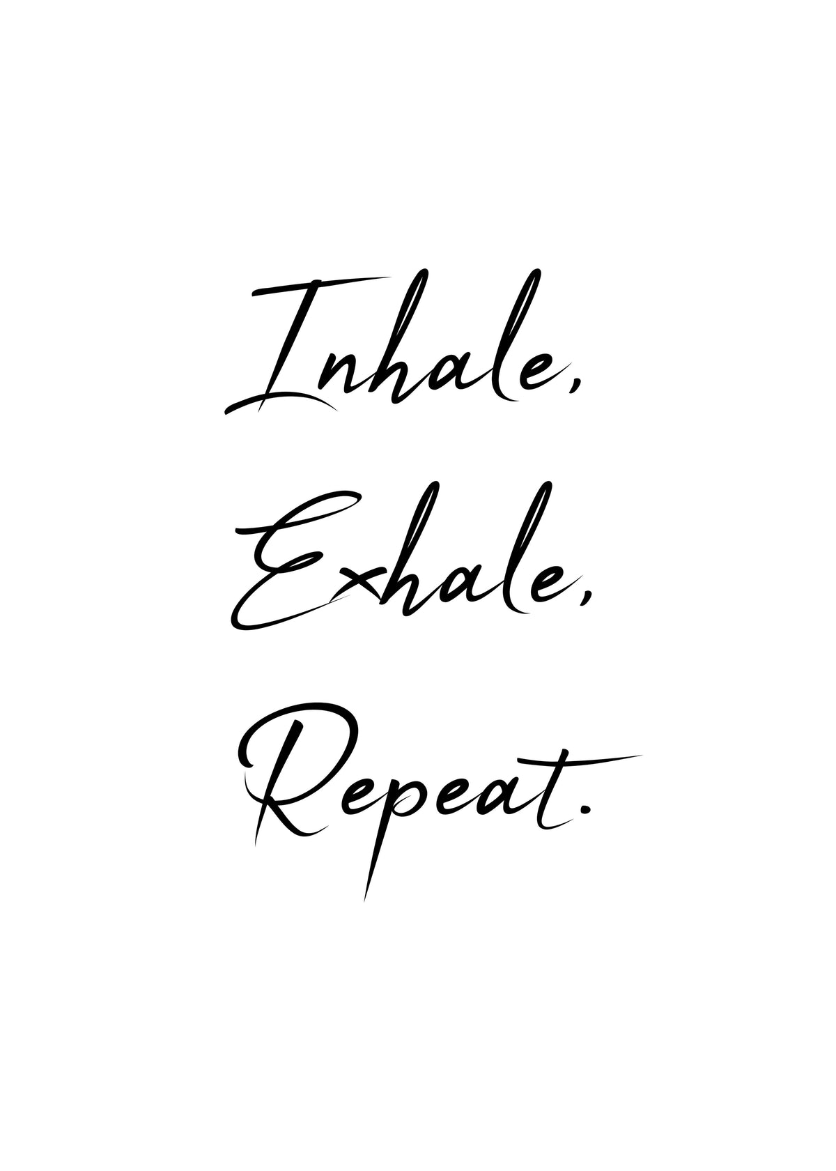 Inhale, Exhale, Repeat - Unframed art print