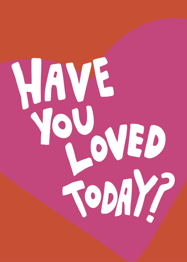 Have You Loved Today? - Athene Fritsch
