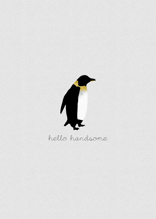 Hello handsome penguin quote