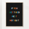 Rest not quit