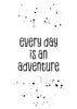 Every day is an adventure